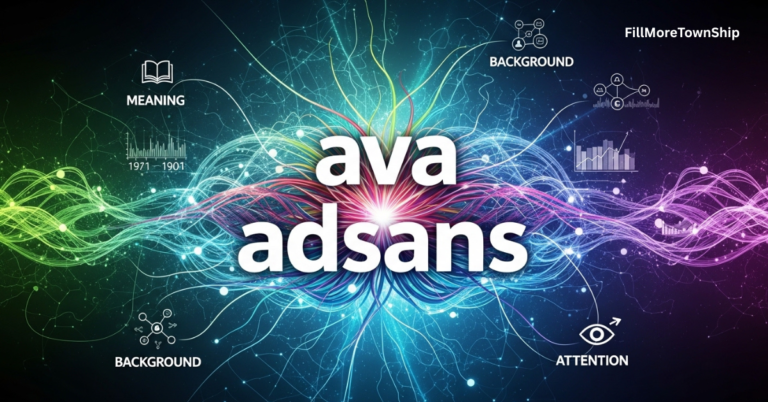Ava Adsans Explained: Origin, Impact & Tips